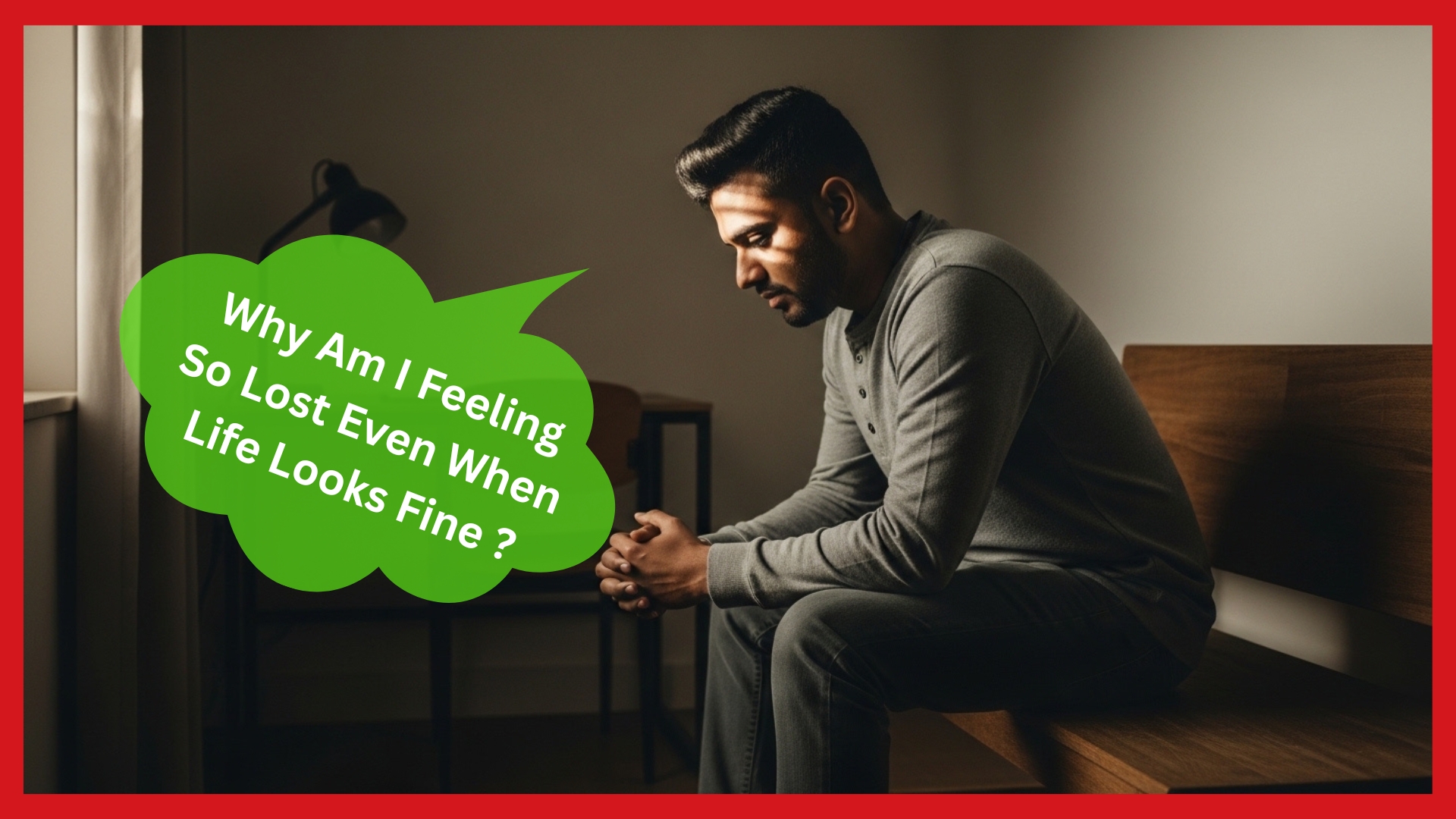 Why Am I Feeling So Lost, a man sitting alone in a quiet room representing mental depletion and loss of direction